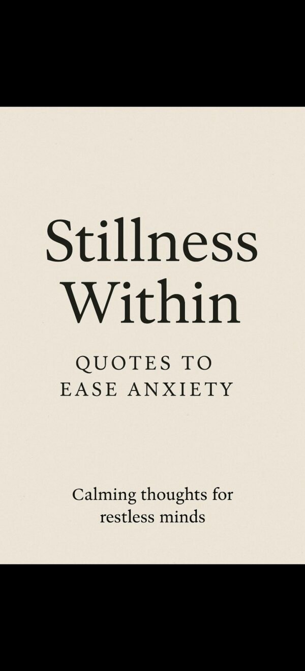 Stillness Within: Quotes to Ease Anxiety